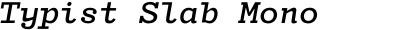 Typist Slab Mono Semibold Italic